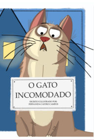 Title: O Gato Incomodado, Author: Fernanda Castro Campos