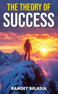 Title: The Theory of Success, Author: Ramsey Beladia