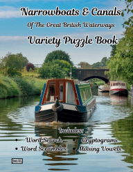 Title: Narrowboats & Canals Themed Variety Puzzle Book The Great British Waterways Llangollen Trent & Mersey: Vacation Cruising the Cut Holiday Activity Book Cryptograms Word Search Missing Vowels Word Scrambles, Author: Jan H.