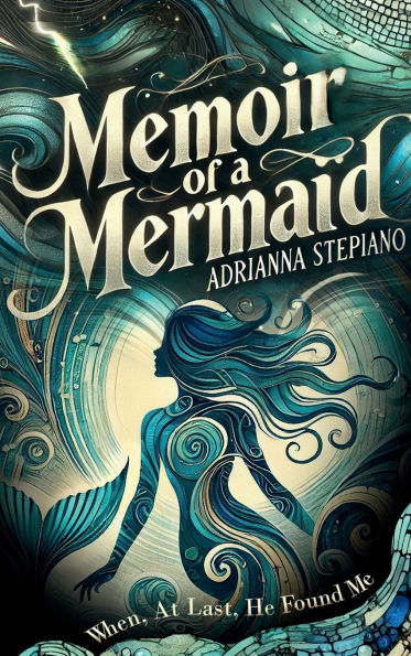 Memoir of a Mermaid: When, At Last, He Found Me