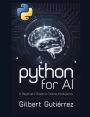 Python for AI: A Beginner's Guide to Coding Intelligence