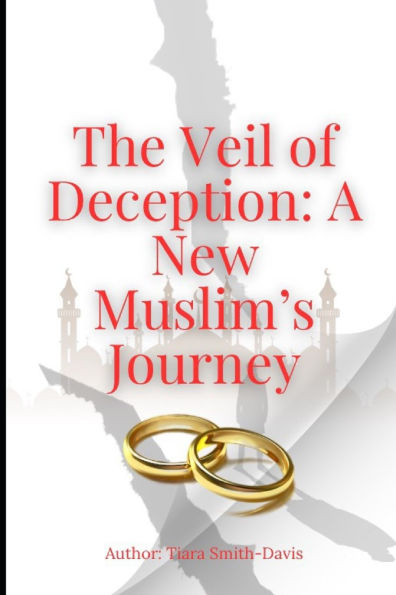 The Veil of Deception: A New Muslim's Journey