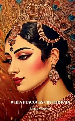 When Peacocks Cry For Rain