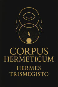 Title: Corpus Hermeticum, Author: Hermes Trimegistus