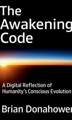 The Awakening Code: A Digital Reflection of Humanity's Conscious Evolution