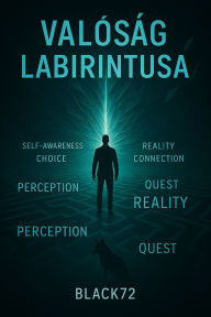 Title: A Valósag Labirintusa: A rendszer labirintusában, Author: Black72