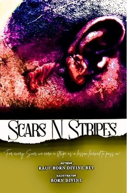Scars-N-Stripes: Teaching Troubled Youth how to heal from Becoming Broken Adults