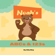 Title: Noah's ABCs and 123s: Learn the alphabet with this beautiful personalized ABC book., Author: Ally May