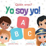Title: Quien eres? Yo soy yo! ABC, Author: Lakeisha Holley