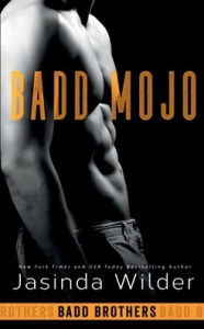 Title: Badd Mojo, Author: Jasinda Wilder