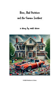 Download books audio Beer, Bad Decisions, and the Camaro Incident PDB ePub