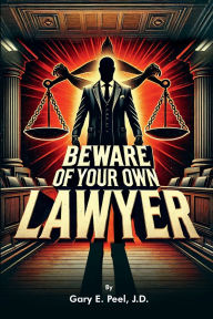 Beware of your own Lawyer