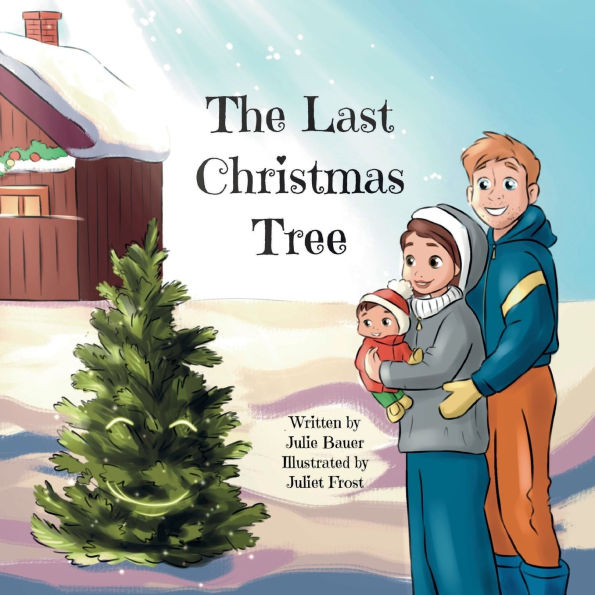 the last Christmas Tree: a heartwarming picture book based on true story about young family trying to get tree at minute