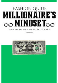 Title: Millionaire's Mindset: Fashion Guide, Author: Ah'dai Morrison-Reidy
