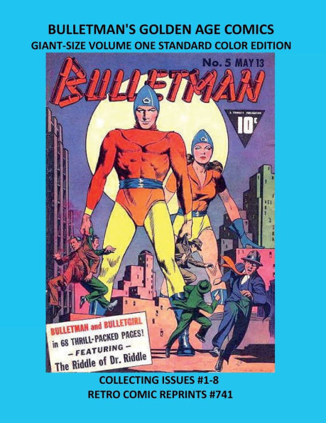 BULLETMAN'S GOLDEN AGE COMICS GIANT-SIZE VOLUME ONE STANDARD COLOR EDITION: COLLECTING ISSUES #1-8 RETRO COMIC REPRINTS #741