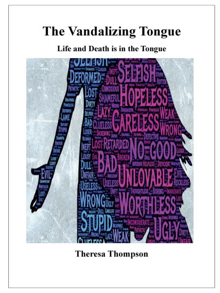 The Vandalizing Tongue: Life and Death is in the Tongue: