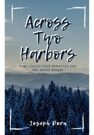 Title: Across Two Harbors, Author: Joseph Dorn