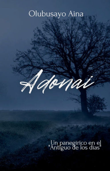 ADONAI (Spanish Edition): Un panegï¿½rico en el antiguo de los dï¿½as