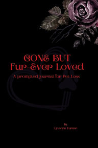 Download of free e books Gone But Fur-Ever Loved: A promoted Journal for Pet Loss by Turner (English Edition) 9798317606909 DJVU