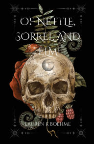 Title: Of Nettle, Sorrel, and Elm, Author: Lauren Boehme