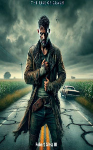 Free audio books downloads for kindle THE RISE OF CRASH: ASHEN CREED ePub DJVU PDB by Robert Glass III 9798317607722