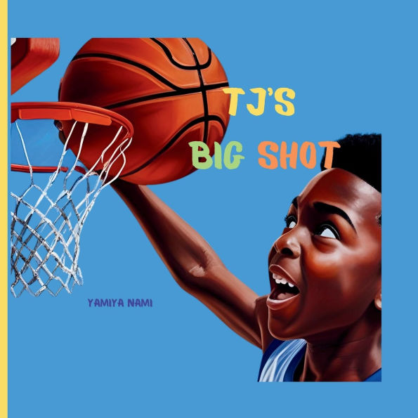 TJ'S BIG SHOT: A Young Athlete's Journey To Confidence