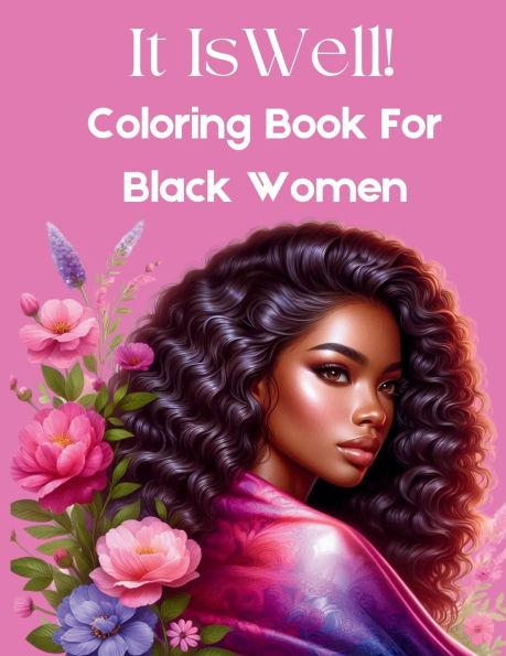 It Is Well!: Coloring Book For Black Women: