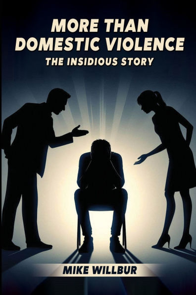 More Than Domestic Violence: The Insidious Story