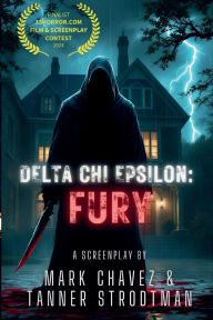 Free book to download in pdf Delta Chi Epsilon: Fury: 9798317609689 (English Edition) DJVU MOBI CHM by Mark Chavez, Tanner Strodtman