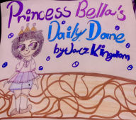 Title: Princess Bella's Daily Dance, Author: Jacz Kingdom