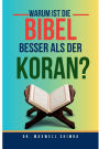 Warum ist die Bibel besser als der Koran?