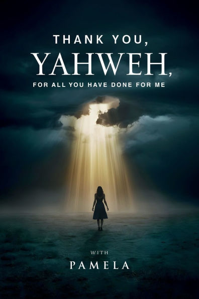 Thank You YAHWEH: For All Have Done Me