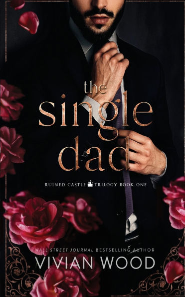 The Single Dad: A Forbidden Billionaire-Nanny Romance