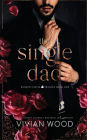 The Single Dad: A Forbidden Billionaire-Nanny Romance