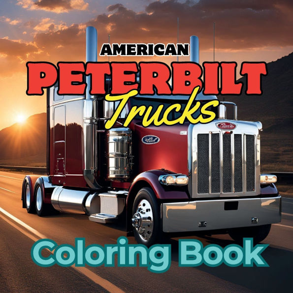 American Peterbilt Truck Coloring Book