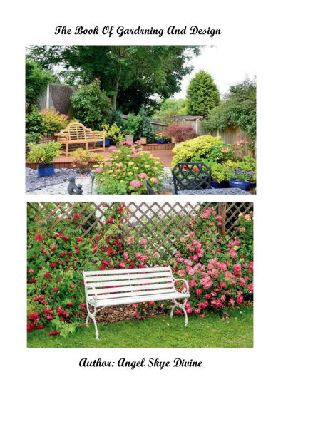 The Book Of Gardening And Design: Helpful Gardening Solutions
