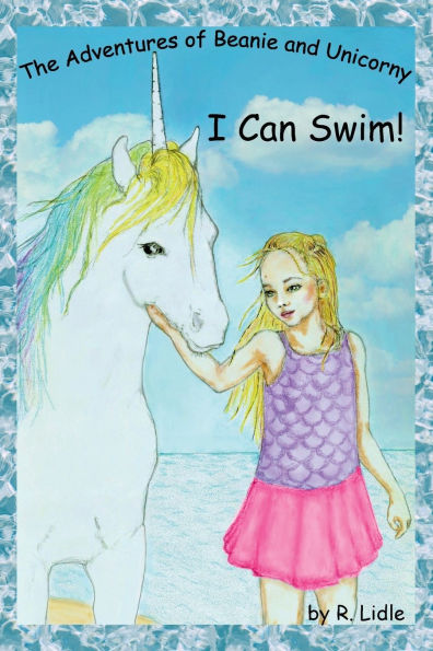 The Adventures of Beanie and Unicorny: I Can Swim!