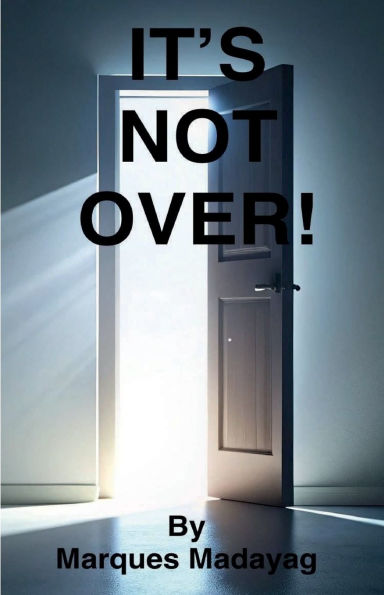 It's Not Over!: A Journey Of Deliverance