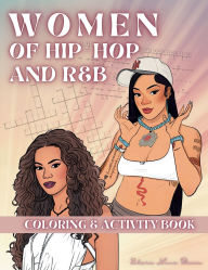 Title: Women of Hip-Hop and R&B Coloring & Activity Book, Author: Solara Lune Bloom