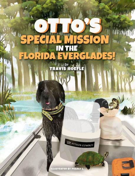 Otto's Special Mission the Florida Everglades: a Dog's to Save Everglades, One Adventure at Time