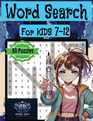 Title: Word Search for Kids 7 - 12: The Perfect Word Search Book for Kids ages 7 to 12. Fun, Easy, Educational & Increase Their Vocabulary, Author: Mind Art Creation