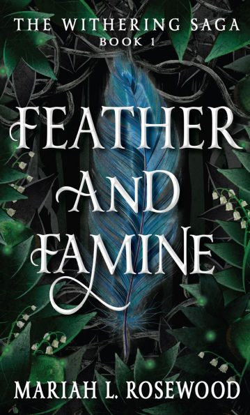Feather and Famine: The Withering Saga Book 1