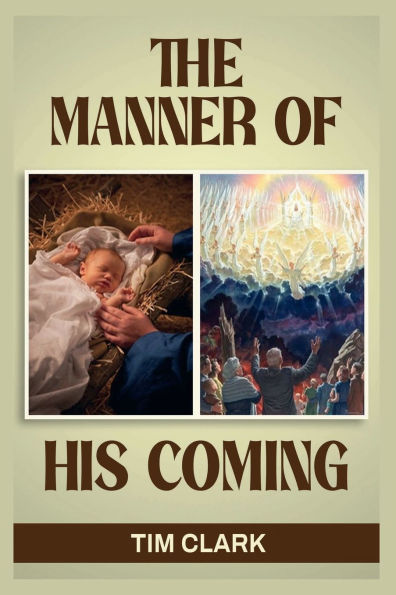 THE MANNER OF HIS COMING