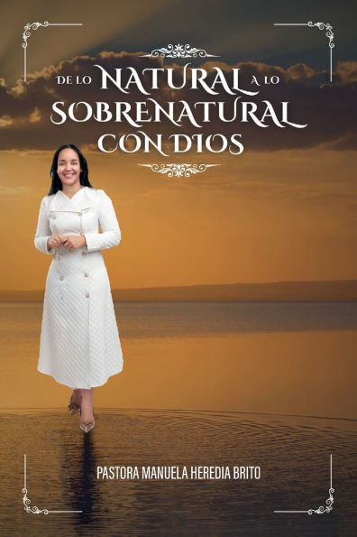 De lo natural a lo sobrenatural con Dios