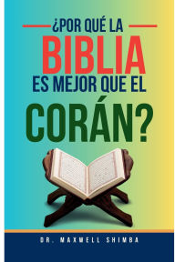 Title: Por que la Biblia es Mejor que el Corïn?, Author: Maxwell Shimba