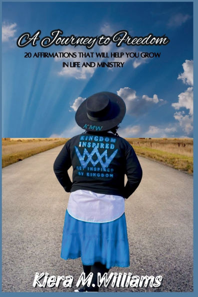 A Journey to Freedom: 20 affirmations that will help you grow in life and ministry: