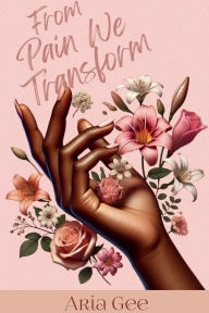 Mobibook free download From Pain We Transform in English CHM 9798317616151 by Aria Gee