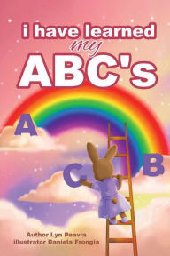 Title: I have learned my ABC's, Author: Lyn Peavia