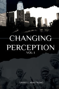 Title: Changing Perception (VOLUME I), Author: Darrell Armstrong