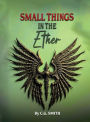 Small Things in the Ether